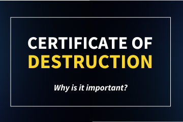 Certificate of Destruction: Why Is It Important?